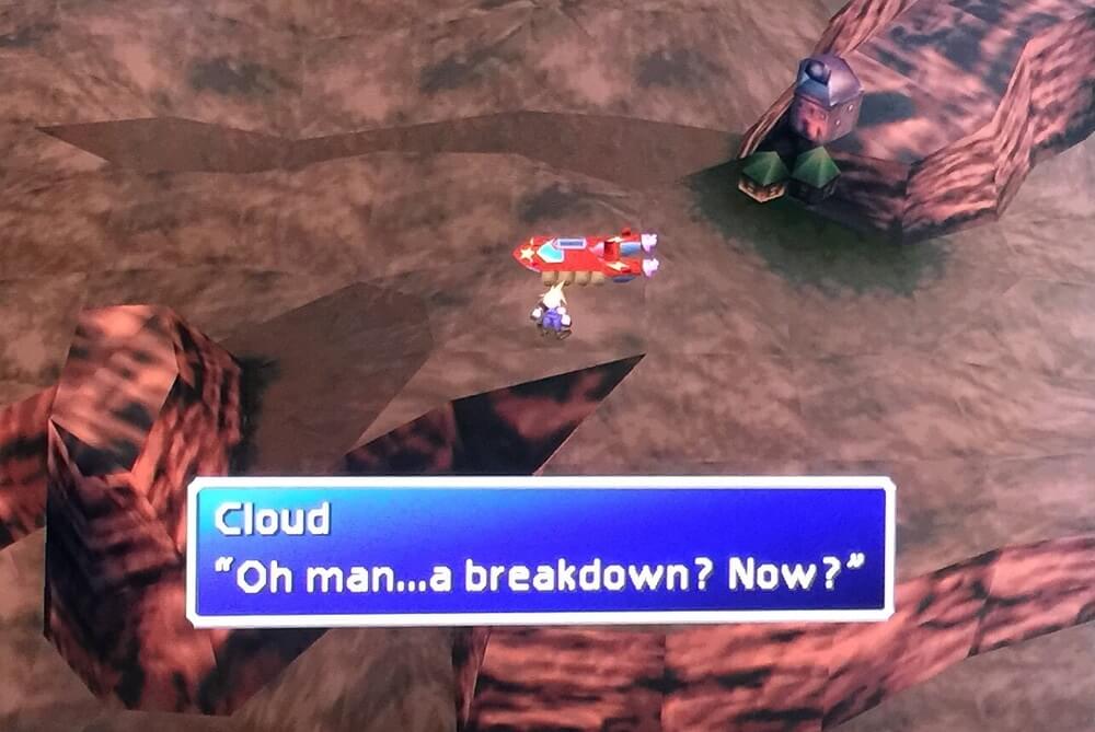 Final Fantasy VII (1997). Near Cosmo Canyon. Cloud says: “Oh man… a
breakdown? Now?”